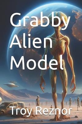 Grabby Alien Model - Troy Reznor - cover