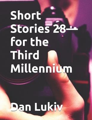 Short Stories 28-for the Third Millennium - Dan Lukiv - cover
