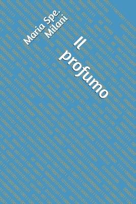 Il profumo - Maria Spe Milani - cover