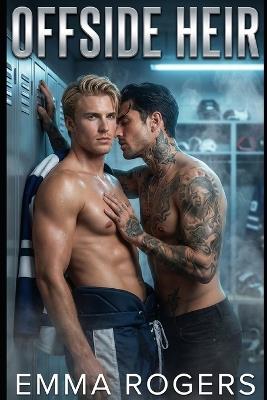 Offside Heir: A Forbidden Bodyguard MM Hockey Romance - Emma Rogers - cover