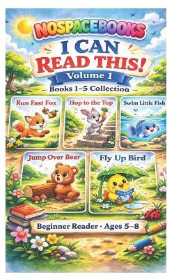 I Can Read This!: Volume 1: Books 1-5 Collection - Nospacebooks Org - cover