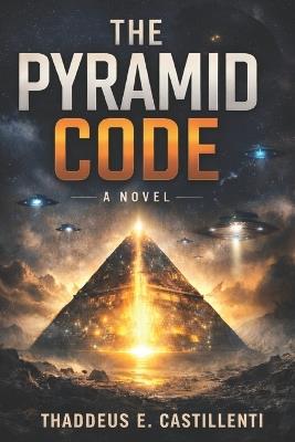 The Pyramid Code - Thaddeus E Castillenti - cover