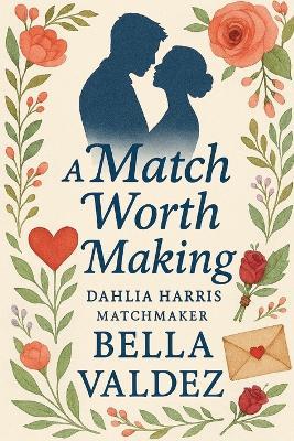 A Match Worth Making - Bella Valdez - cover