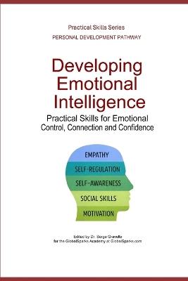 Developing Emotional Intelligence: Practical Skills for Emotional Control, Connection, and Confidence - Serge Gravelle - cover