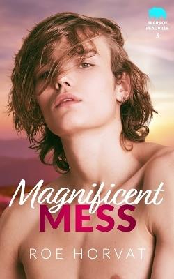 Magnificent Mess - Roe Horvat - cover