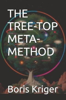 The Tree-Top Meta-Method - Boris Kriger - cover
