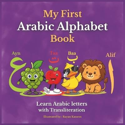 My first Arabic Alphabets book: Learn Arabic letters with Transliteration - Rayan Kassem - cover