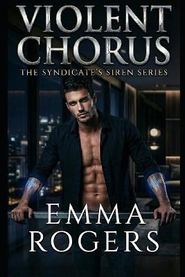 Violent Chorus: A Dark Mafia Captive Romance - Emma Rogers - cover