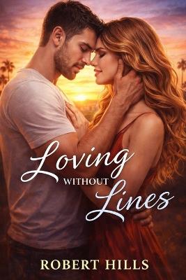 Loving Without Lines - Robert Hills - cover