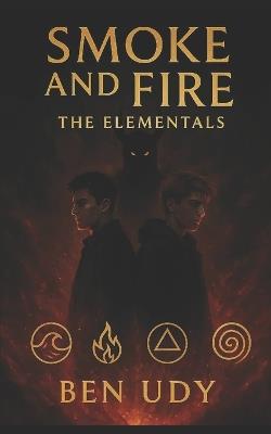 Smoke & Fire: The Elementals - Ben Udy - cover