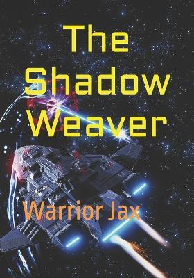 The Shadow Weaver: Warrior Jax - E a Circle - cover
