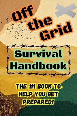 Off the Grid: Survival Handbook - Gin Trueman - cover