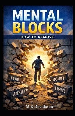 Mental Blocks: How to Remove - M K Devidasan - cover
