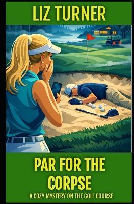 Par for the Corpse - Liz Turner - cover