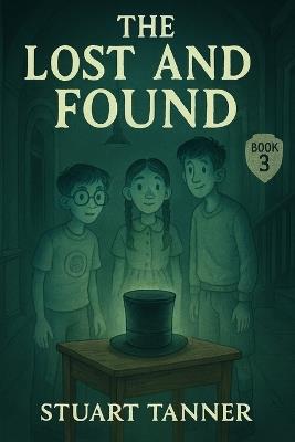 The Lost And Found - Stuart Tanner - cover