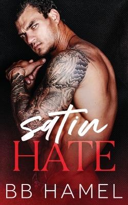 Satin Hate: A Dark Mafia Forced Marriage Romance - B B Hamel - cover