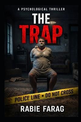 The Trap: A Psychological Thriller - Rabie Farag - cover