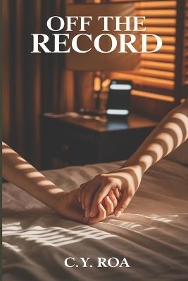 Off the Record - C Y Roa - cover