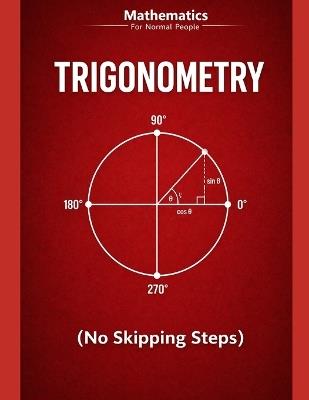 Trigonometry for Normal People: a step-by-step guide (no skipped steps) - Gabriel Beguerie - cover