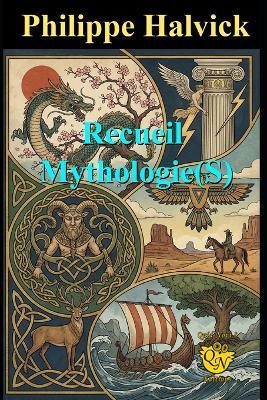 Recueil Mythologie(S) - Philippe Halvick - cover