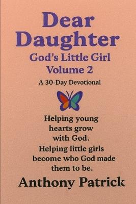 Dear Daughter Volume 2: God's Little Girl - Anthony Patrick - cover