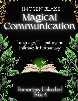 Magical Communication: Language, Telepathy, and Intimacy in Romantasy - Imogen Blke - cover