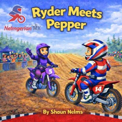 Ryder Meets Pepper: Nelmgerian MX - Shaun Nelms - cover
