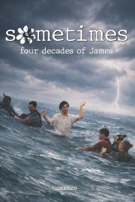 sometimes: Four Decades of James - Sorryboy - cover