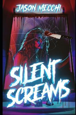 Silent Screams - Jason Mecchi - cover