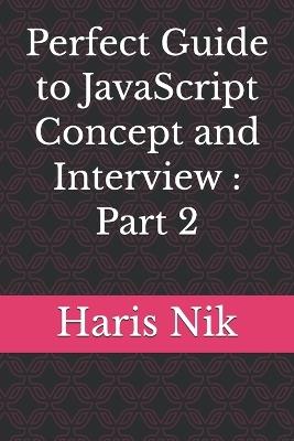 Perfect Guide to JavaScript Concept and Interview: Part 2 - Haris Nik - cover
