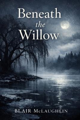 Beneath the Willow - Blair McLaughlin - cover