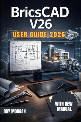 BricsCADV26 User Guide 2026 - Ray Morgan - cover