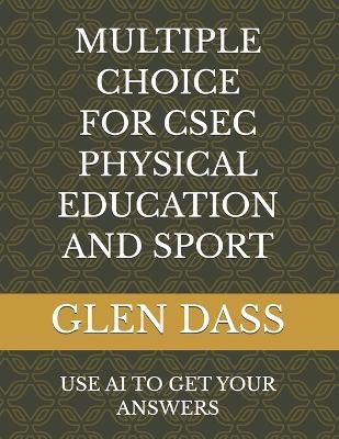Multiple Choice for Csec Physical Education and Sport - Glen Dass - cover