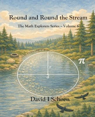 Round and Round the Stream: The Math Explorers Series - Volume 6 - Circles - cover