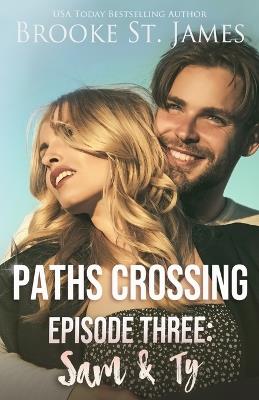 Paths Crossing Episode Three: Sam & Ty - Brooke St James - cover