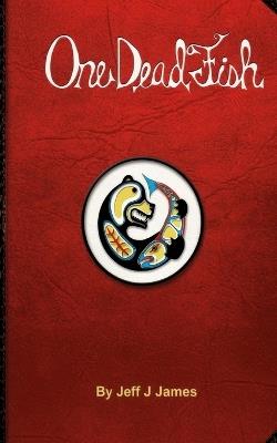 One Dead Fish - Jeff James - cover