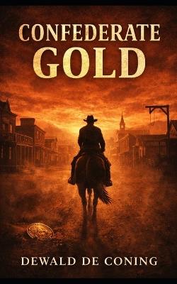 Confederate Gold - Dewald de Coning - cover