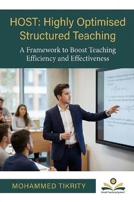 Host: HIGHLY OPTIMISED STRUCTURED TEACHING: A Framework to Boost Teaching Efficiency and Effectiveness - Mohammed Tikrity - cover