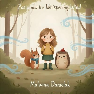 Zosia and the Whispering Wind: A Gentle Bedtime Story About Anxiety, Big Feelings, and Learning to Breathe-A Calming Picture Book for Kids Ages 3-7 - Malwina Danielak - cover