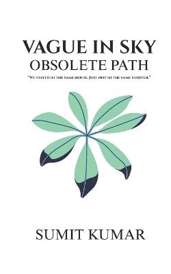 Vague in Sky: Obsolete Path - Sumit Kumar - cover