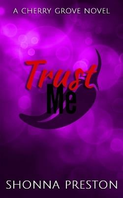Trust Me: A Former Bully Small Town Romance - Shonna Preston - cover