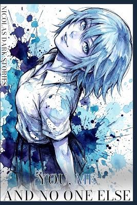 You, Me and No One Else: Volume IV - Nicolas Dark Stories - cover