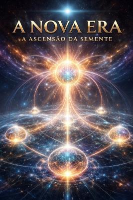 A Nova Era: A Ascensão da Semente 6 - Lucas Willian - cover