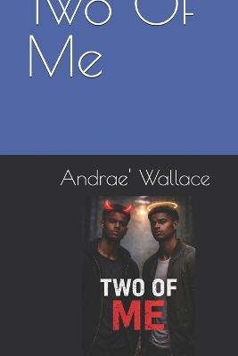 Two Of Me - Andrae' Wallace - cover