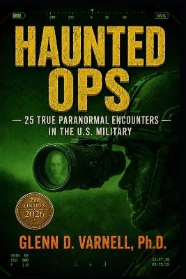 Haunted Ops: 25 True Paranormal Encounters in the U.S. Military - Glenn D Varnell - cover