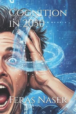 Cognition in 2050 - Feras Naser - cover