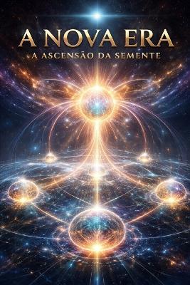 A Nova Era: A Ascensão da Semente 7 - Lucas Willian - cover