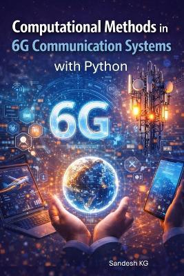 Computational Methods in 6G Communication Systems - Sandesh Kg - cover