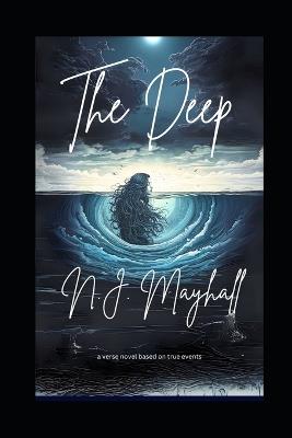 The Deep: a verse novel based on true events - N J Mayhall - cover