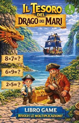 Il tesoro del drago dei mari: libro game risolvi le moltiplicazioni - Fili Studio - cover